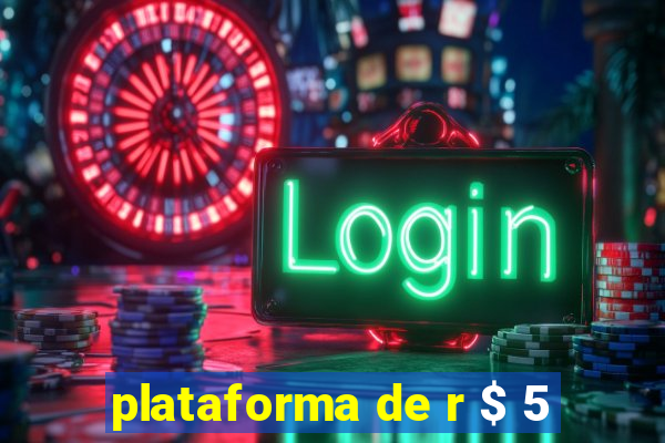 plataforma de r $ 5